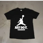 Just do it tomorrow Tee Shirt Black Version